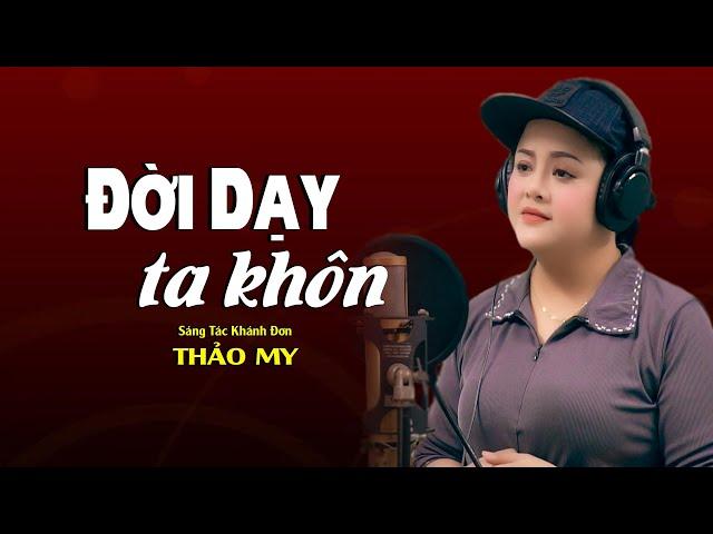 Đời Dạy Ta Khôn - Tuyệt Phẩm Bolero Về Đời Nghe Thấm Từng Câu - Thảo My | Giọng Ca Tỏa Sáng