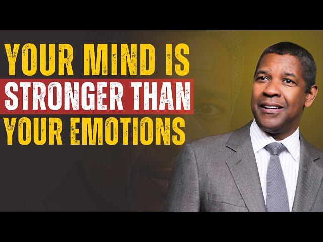 Your Mind Is Stronger Than Your Emotion  | Denzel Washington Motivation