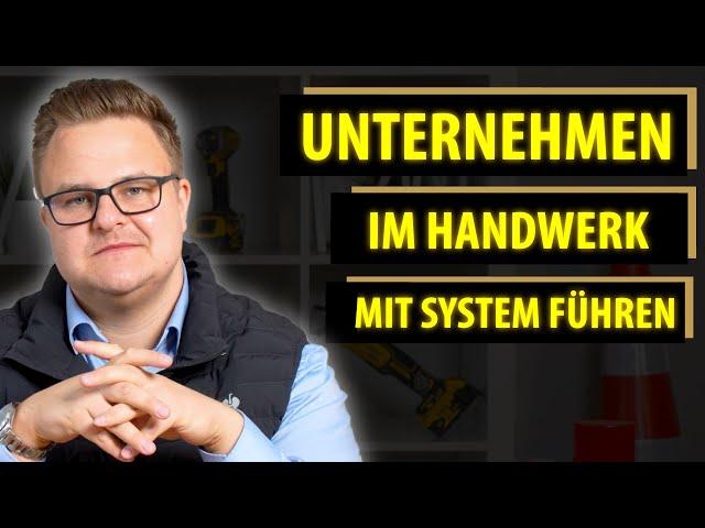 Warum die meisten selbstständigen Handwerker SCHLECHTE Geschäftsführer sind