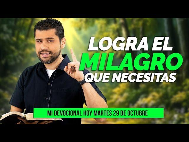 MI DEVOCIONAL HOY MARTES 29 DE OCTUBRE 2024 - LOGRA EL MILAGRO QUE NECESITAS