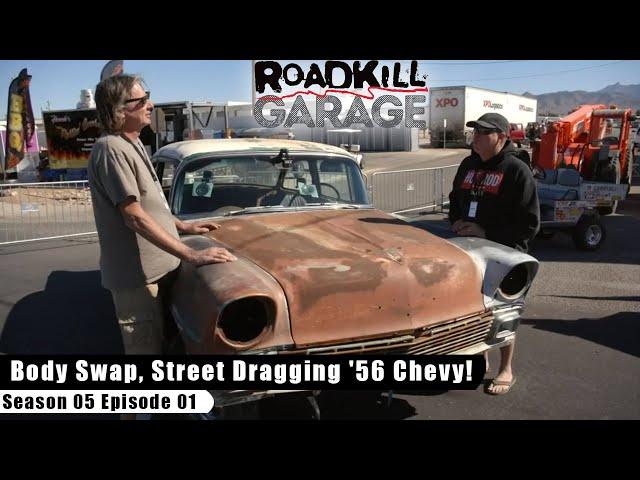 Body Swap, Street Dragging '56 Chevy! - Roadkill Garage S05E01 - Reality Car TV Show