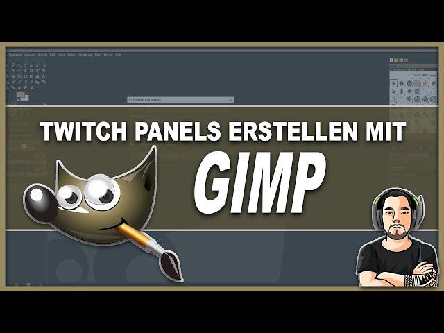 Mit Gimp Twitch Panels einfach und kostenlos erstellen.