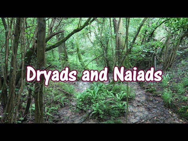 Dryads and Naiads