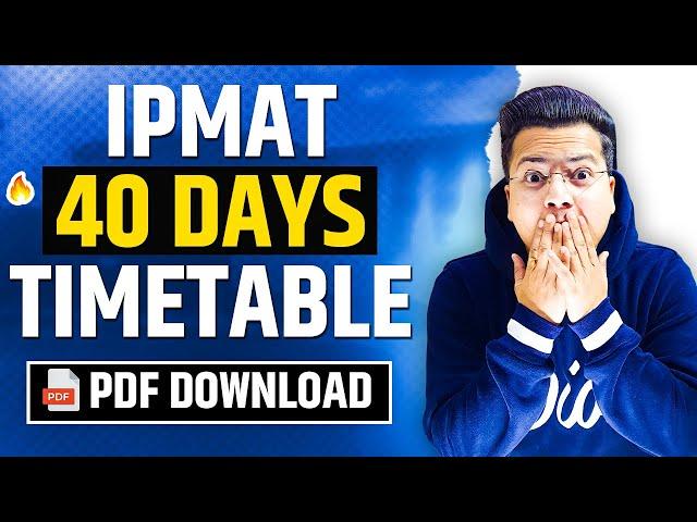 IPMAT 40 Days Timetable/Strategy and IIM Indore Exam Analysis!