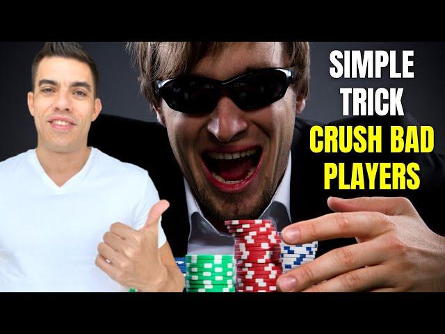 Simple Trick to Beat Bad Poker Players (Just Do This!)