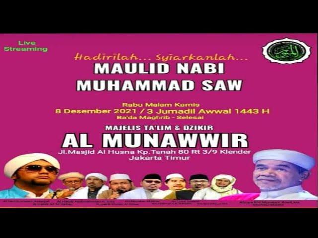 PERINGATAN MAULID NABI MUHAMMAD  SAW 1443H MAJELIS TA'LIM AL-MUNAWWIR PIM ABUYA KH.MUNAWIR ASELI.MA