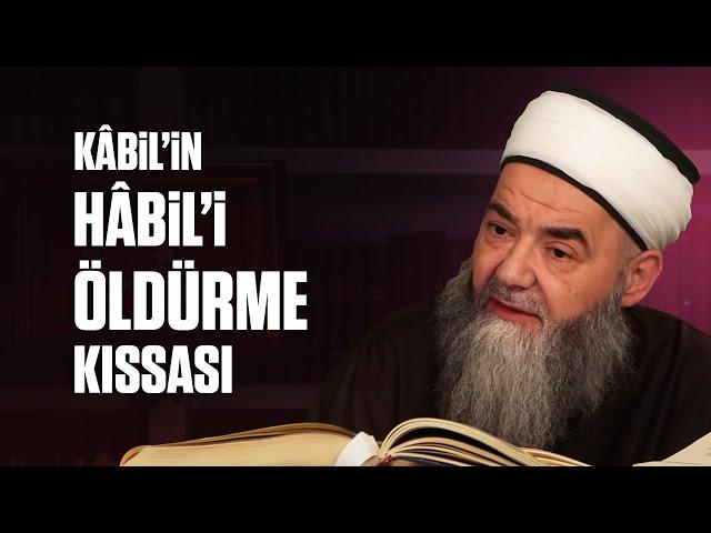 Kâbil’in Hâbil’i Öldürme Kıssası