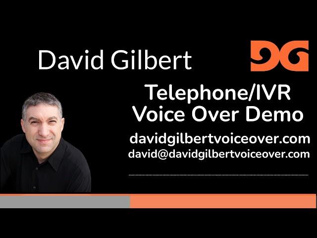 David Gilbert   Telephone/IVR Voice Over Demo