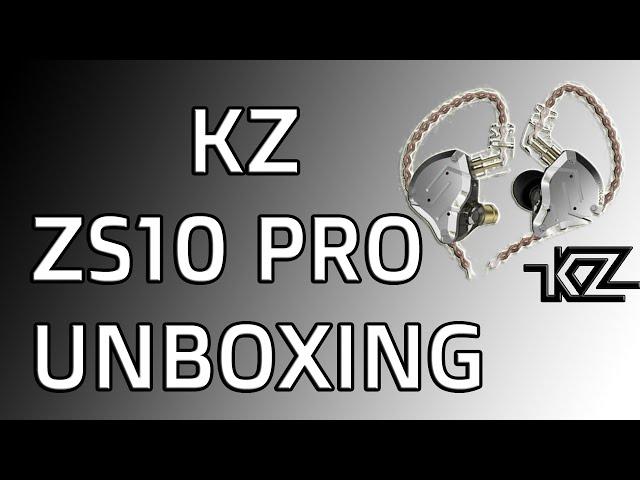 KZ (Knowledge Zenith) ZS10 Pro 4BA+1DD Hybrid In Ear Monitor | UNBOXING