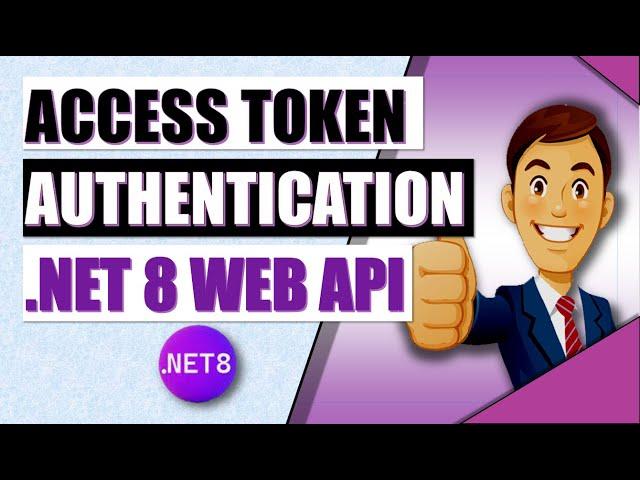 Secure .NET 8 Web API with Access Token Authentication : Role-Based Authorization 