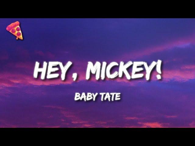 Baby Tate - Hey, Mickey!