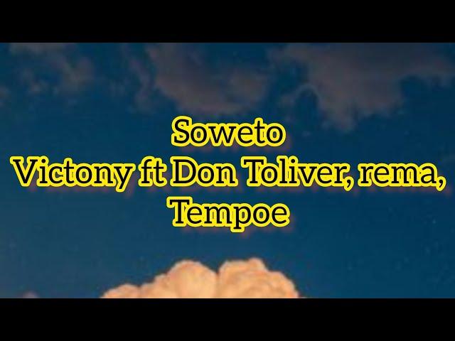 victony - Soweto Remix ft Don Toliver, rema,tempoe ( lyrics)