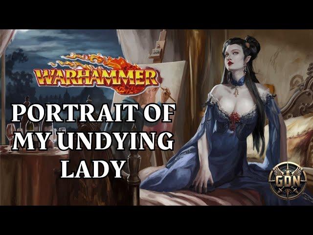 Warhammer Fantasy - Portrait of My Undying Lady (Halloween Special)