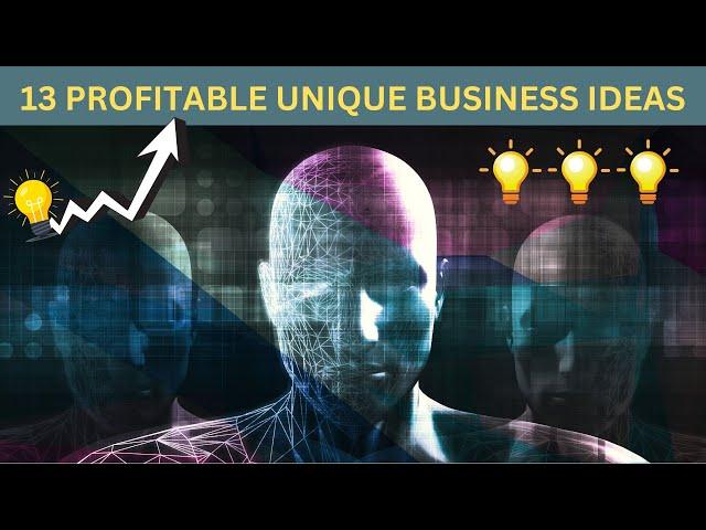 13 Profitable Unique Business Ideas for Future