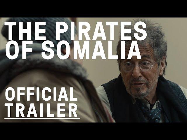 The Pirates Of Somalia (2017) – starring Al Pacino OFFICIAL TRAILER