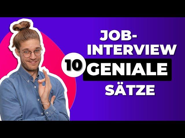 10 SÄTZE mit denen Du JEDEN JOB bekommst!