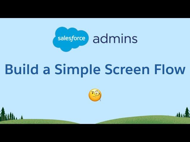 Build a Simple Screen Flow with Salesforce Flow Builder 