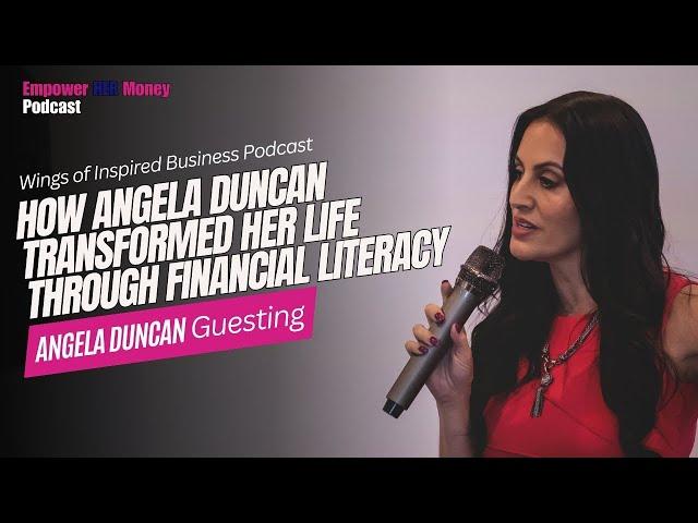 Empower HER Money Podcast: How Angela Duncan Transformed Her Life Through Financial Literacy