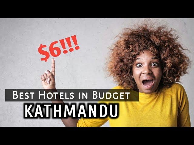 Best Place to Stay in Kathmandu Nepal | Budget Hotels in Kathmandu