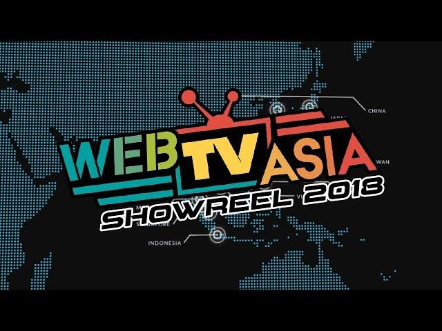 WebTVAsia Official Showreel 2018