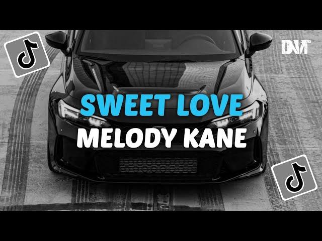 DJ SWEET LOVE X MELODY KANE SLOW VIRAL TIKTOK