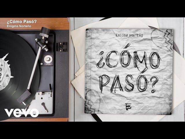 Enigma Norteño - ¿Cómo Pasó? (Audio)