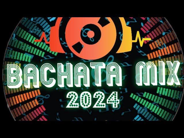 BACHATA MIX 2024 - LO MAS NEW DEL MOMENTO -( ANGEL, BAILANDO BACHATA, BEBÉ, ETC.) - DJ José 507pty