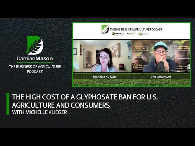 The High Cost of a Glyphosate Ban for U.S. Agriculture and Consumers | Damian Mason Podcast