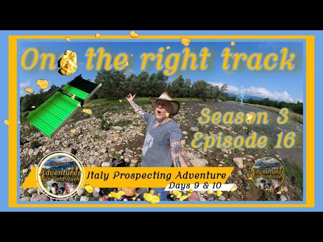 Adventures in Gold Rush Italy Prospecting Adventure days 9 & 10 (SE03EP16)