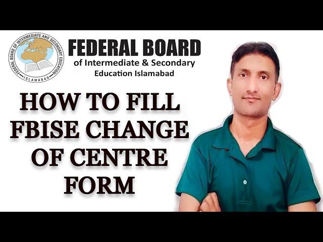 How to Fill FBISE Change Of Centre Form #fbise