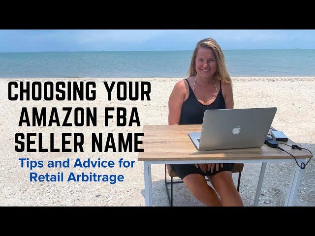 Choosing Your Amazon FBA Seller Name - Tips for Retail Arbitrage