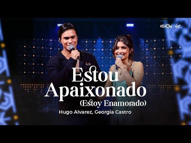 Hugo Alvarez, Georgia Castro - Estou Apaixonado (Estoy Enamorado)