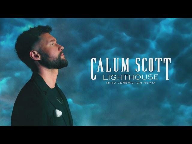 Calum Scott - Lighthouse (Mind Veneration Remix)