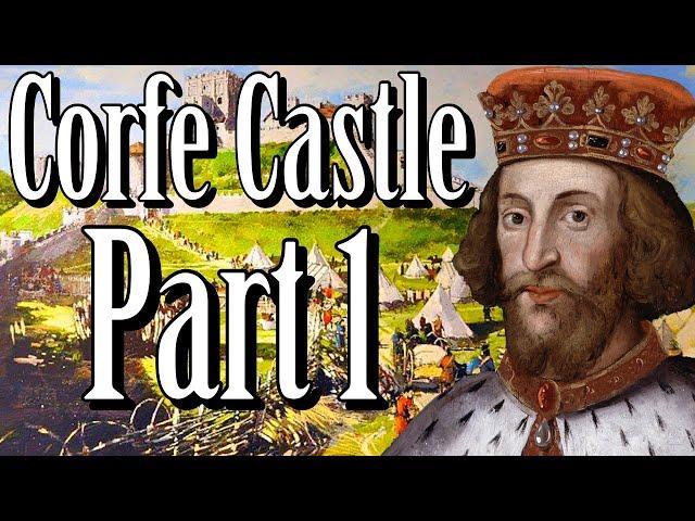 Corfe Castle: A Castle Full Of History - Part 1