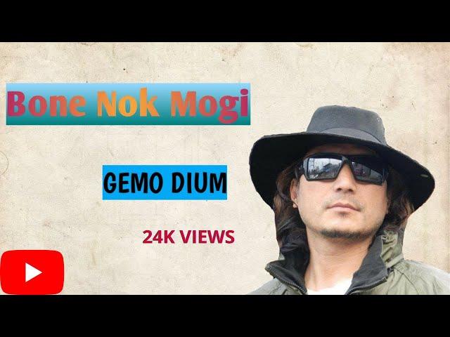 Bone Nok Mogi | Galo Song lyrics | Singer : Gemo Dium | Lifetime Hit Song |