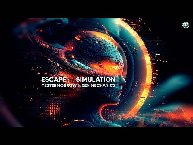 Yestermorrow & Zen Mechanics - Escape the Simulation