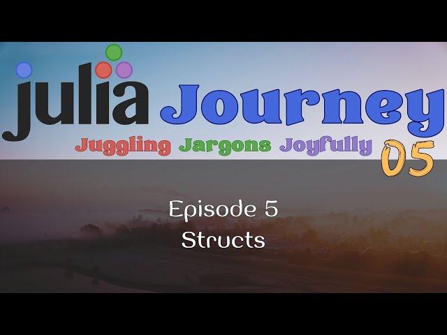 Structs/Composite types - Julia Journey ep. 5