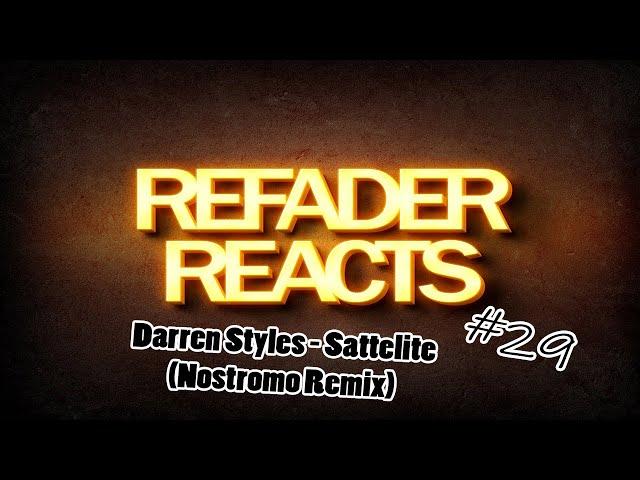 REFADER REACTS #29 : Darren Styles - Satellite (Nostromo Remix) (Hardstyle Reaction)