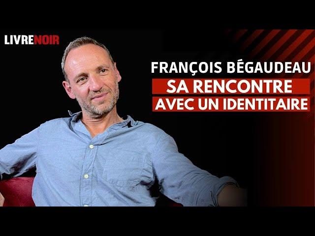 François Bégaudeau : sa rencontre avec un identitaire