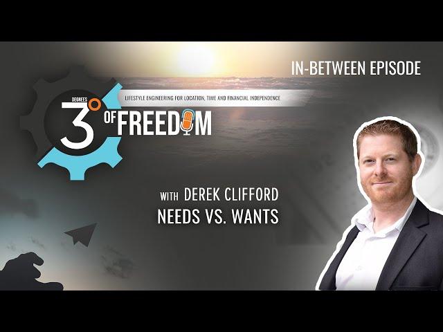 In-Between Episode: Needs Vs. Wants with Derek Clifford