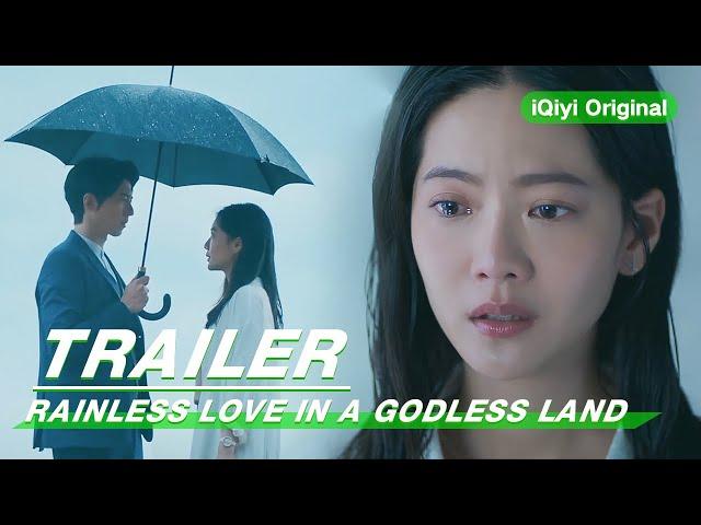 Trailer: Rainless Couple | Rainless Love in a Godless Land | 无神之地不下雨 | iQiyi Original