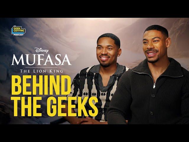 Behind The Geeks | Aaron Pierre & Kelvin Harrison Jr. of Disney's MUFASA: The Lion King