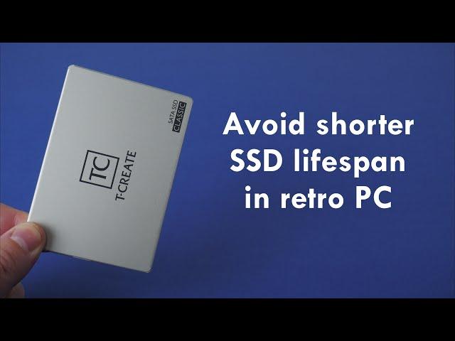 How to avoid short lifespan when using SSD in Retro PC