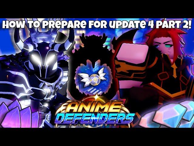 How To Fully Prepare For Update 4 Part 2 In Roblox Anime Defenders!