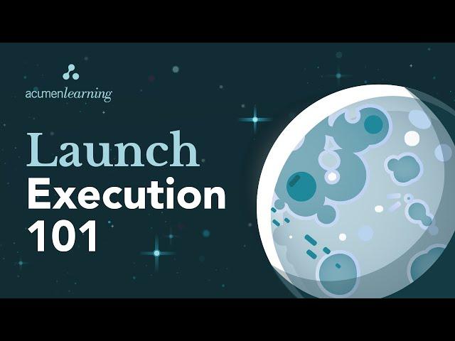 Launch: Execution 101 | Learn to Execute on Your Initiatives