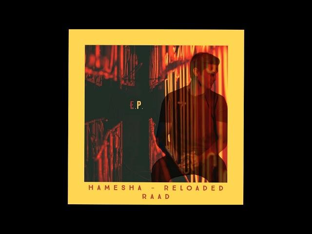 HAMESHA | Raad | E.P (Reloaded)