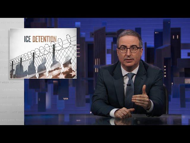 ICE Detention: Last Week Tonight with John Oliver (HBO)