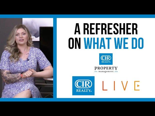 Refresher on CIR REALTY'S Property Management - What We Do