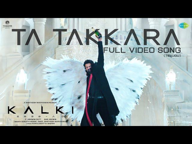 Ta Takkara (Telugu) - Video Song | Kalki 2898 AD | Prabhas | Disha Patani | Santhosh Narayanan