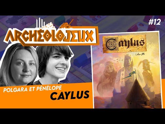 CAYLUS, de William Attia, et le "Placement d'Ouvrier" fut ! - [ ARCHEOLOJEUX #12 ]